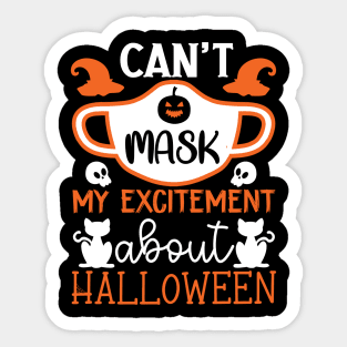 You Can't Mask My Excitement for 2020 Halloween Design Sticker